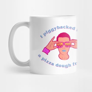 ST - I piggybacked from a pizza dough freezer Mug